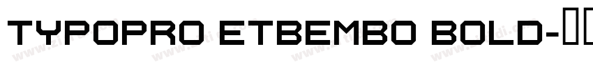 TypoPRO ETBembo Bold字体转换